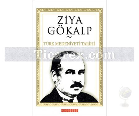 Türk Medeniyeti Tarihi | Ziya Gökalp - Resim 1