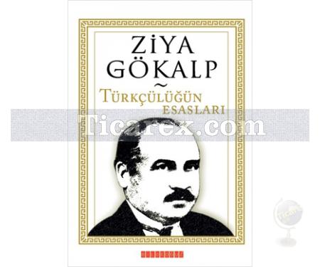 Türkçülüğün Esasları | Ziya Gökalp - Resim 1