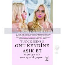 Onu Kendine Aşık Et | Tuğçe Işınsu