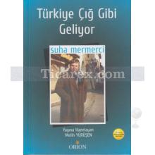 Türkiye Çığ Gibi Geliyor | Suha Mermerci