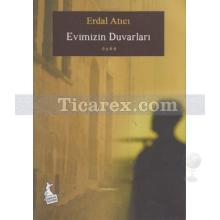 Evimizin Duvarları | Erdal Atıcı