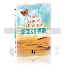 Asr-ı Saadet İkliminde Çocuk Olmak | Zehra Korkmaz