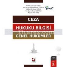 Ceza Hukuku Bilgisi - Genel Hükümler | Koray Doğan, Pınar Bacaksız , Veli Özer Özbek