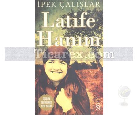 Latife Hanım | İpek Çalışlar - Resim 1