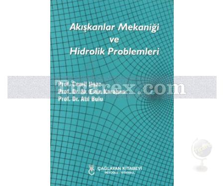 Akışkanlar Mekaniği ve Hidrolik Problemleri | Atıl Bulu, Cemil Ilgaz, Emin Karahan - Resim 1