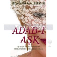 Adab-ı Aşk | Selin Özkök Karacehennem