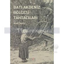 bati_akdeniz_bolgesi_tahtacilari_yasamlarindan_kesitler