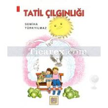 Tatil Çılgınlığı | Semiha Türkyılmaz