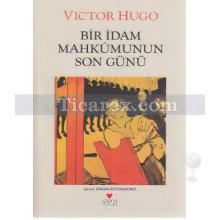 Bir İdam Mahkumunun Son Günü | Victor Hugo