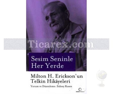 Sesim Seninle Her Yerde | Milton H.Erickson'un Telkin Hikayeleri | Sidney Rosen - Resim 1