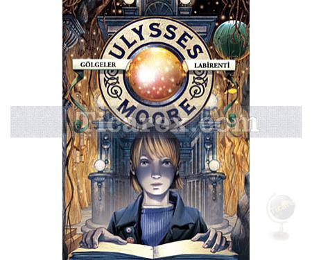 Ulysses Moore 9 - Gölgeler Labirenti | Pierdomenico Baccalario - Resim 1