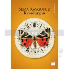 Karaduygun | Sema Kaygusuz