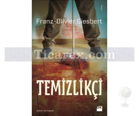 Temizlikçi | Franz Olivier Giesbert - Resim 1
