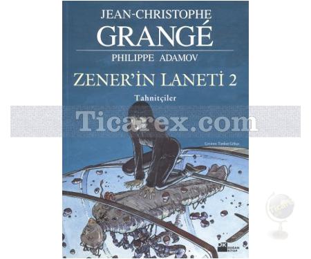 Zener'in Laneti 2 - Tahnitçiler | Jean-Christophe Grange, Philippe Adamov - Resim 1