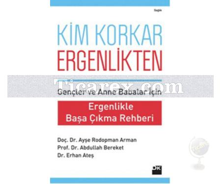 Kim Korkar Ergenlikten? | Abdullah Bereket , Ayşe Rodopman Arman, Erhan Ateş - Resim 1