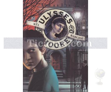 Ulysses Moore 11 - Kül Bahçesi | Ulysses Moore - Resim 1