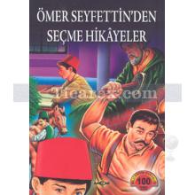 Ömer Seyfettin'den Seçme Hikayeler | Ömer Seyfettin