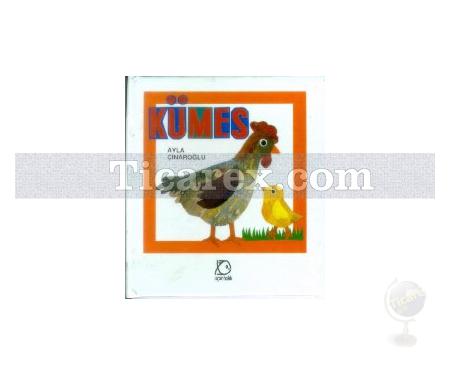 Kümes | Ayla Çınaroğlu - Resim 1