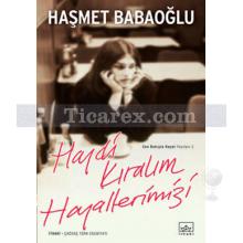 Haydi Kıralım Hayallerimizi | Haşmet Babaoğlu