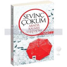 Arada Kalmış Tebessüm | Sevinç Çokum