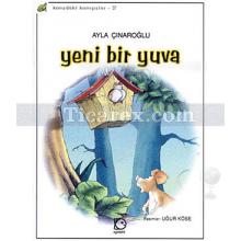 Yeni Bir Yuva | Ayla Çınaroğlu