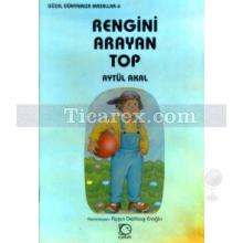 Rengini Arayan Top | Aytül Akal