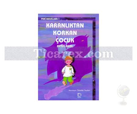 Karanlıktan Korkan Çocuk | Aytül Akal - Resim 1