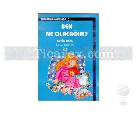 Ben Ne Olacağım? | Aytül Akal - Resim 1