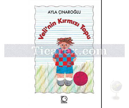 Veli'nin Kırmızı Topu | Ayla Çınaroğlu - Resim 1