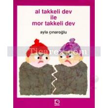 Al Takkeli Dev ile Mor Takkeli Dev | Ayla Çınaroğlu