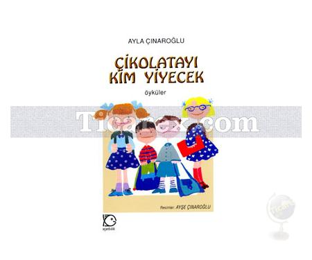 Çikolatayı Kim Yiyecek | Ayla Çınaroğlu - Resim 1
