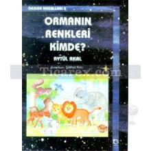 Ormanın Renkleri Kimde? | Aytül Akal