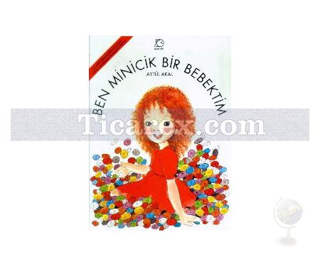 Ben Minicik Bir Bebektim | Aytül Akal - Resim 1