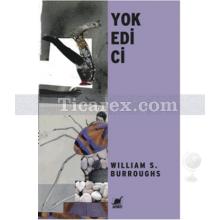 Yok Edici | William S. Burroughs