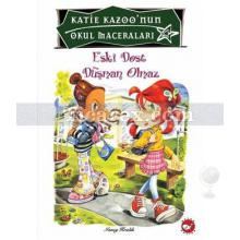 Katie Kazoo'nun Okul Maceraları 14 - Eski Dost Düşman Olmaz | Nancy E. Krulik