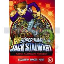 Süper Ajan Jack Stalwart 10 - Aztek Altınları Nerede? | Elizabeth Singer Hunt