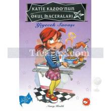 Katie Kazoo'nun Okul Maceraları 2 - Yiyecek Savaşı | Nancy E. Krulik