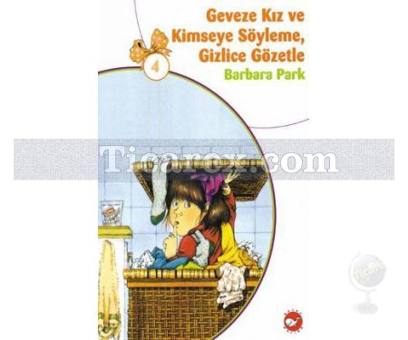 Geveze Kız ve Kimseye Söyleme, Gizlice Gözetle 4 | Barbara Park - Resim 1