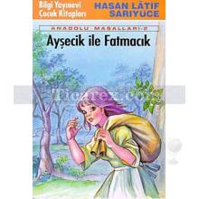 Ayşecik ile Fatmacık | Hasan Latif Sarıyüce