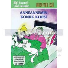 Anneannemin Konuk Kedisi | Anneannemin Akıl Almaz Maceraları 13. Kitap | Muzaffer İzgü