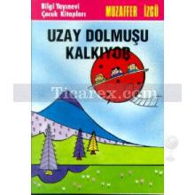 Uzay Dolmuşu Kalkıyor | Muzaffer İzgü