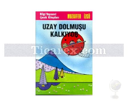 Uzay Dolmuşu Kalkıyor | Muzaffer İzgü - Resim 1