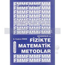 Fizikte Matematik Metodlar | Ş. Coşkun Önem