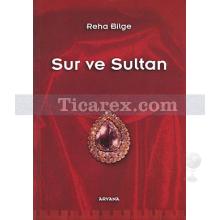 Sur ve Sultan | Reha Bilge