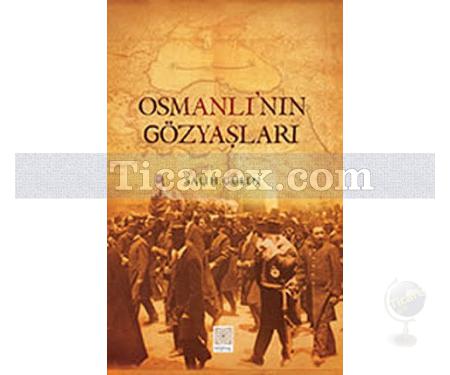 Osmanlı'nın Gözyaşları | Salih Gülen - Resim 1