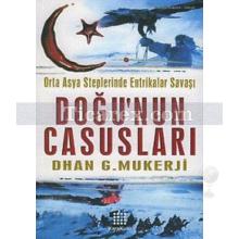 Doğu'nun Casusları | Dhan Gopal Mukerji