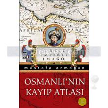 Osmanlı'nın Kayıp Atlası | Mustafa Armağan