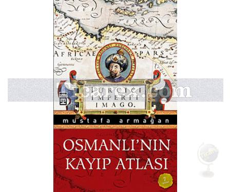 Osmanlı'nın Kayıp Atlası | Mustafa Armağan - Resim 1