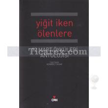 Yiğit İken Ölenlere | 12 Mart Öyküleri Antolojisi | Hürriyet Yaşar