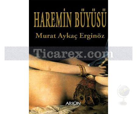 Haremin Büyüsü | Murat Aykaç Erginöz - Resim 1